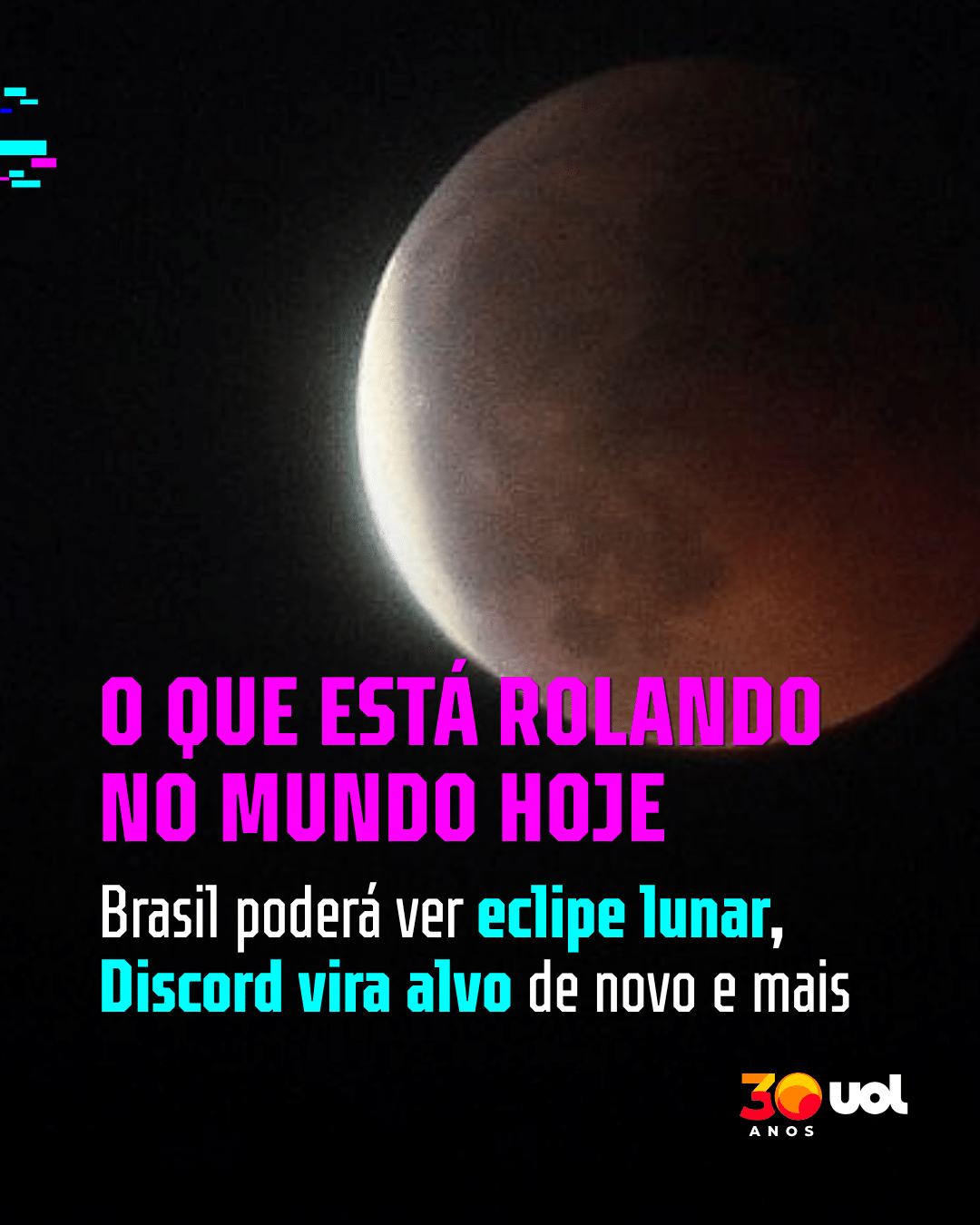 O que tá rolando hoje: eclipse lunar no Brasil e Discord pode levar multa