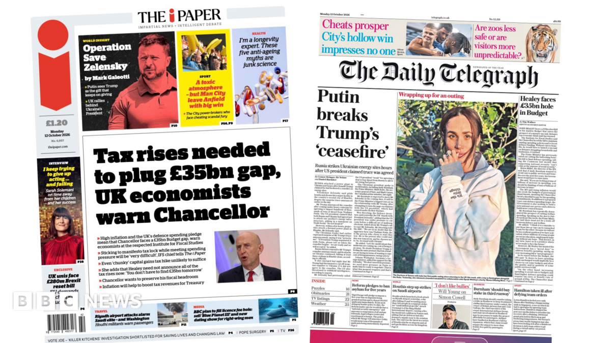 Newspaper headlines: ‘Tax rises needed to plug £35bn gap’ and ‘Putin breaks Trump’s ‘ceasefire”