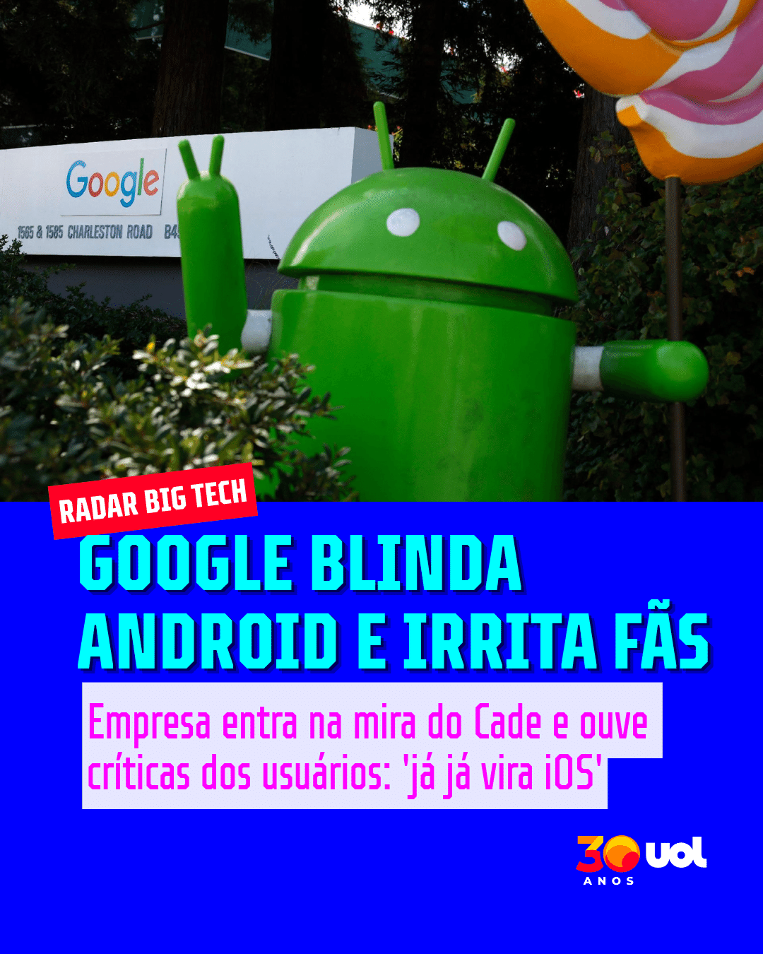 Google blinda Android, entra na mira do Cade e irrita fãs: 'Já já vira iOS'